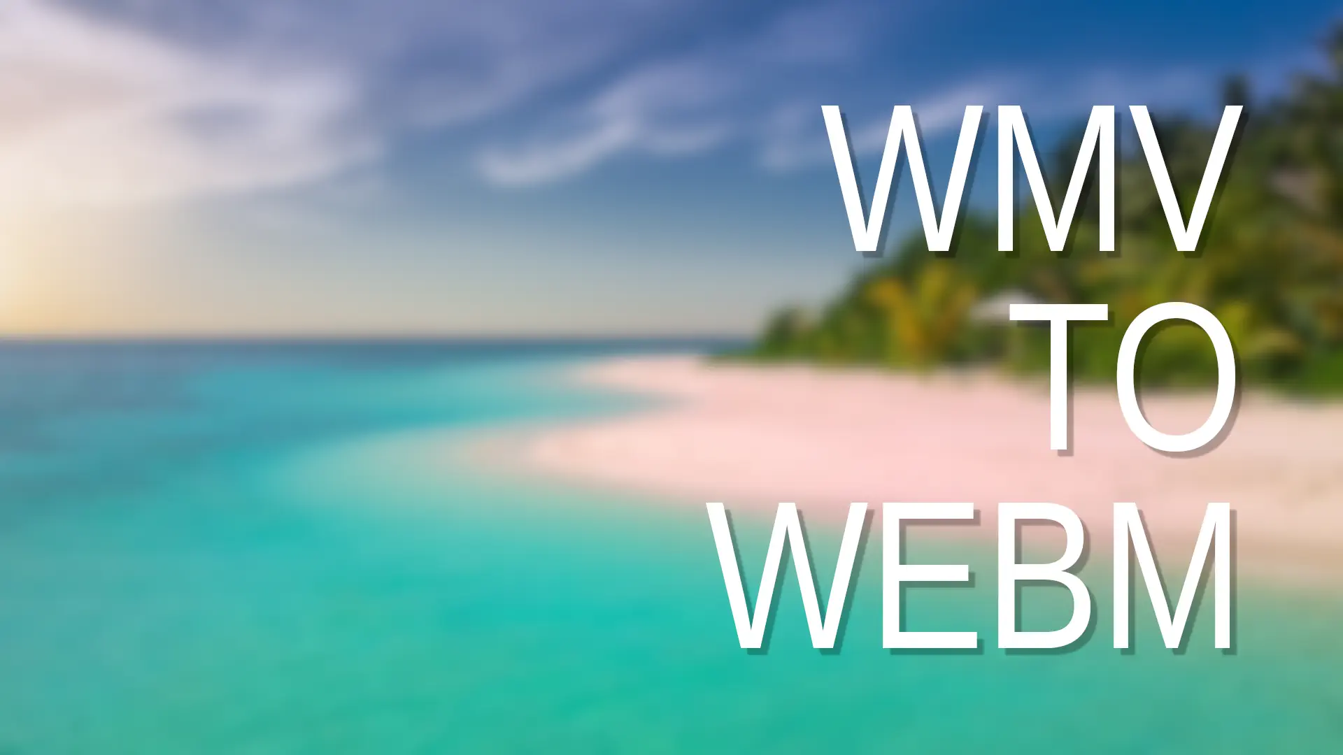 WMV to WEBM